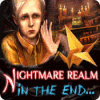 Nightmare Realm: In the End... המשחק