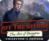 Off The Record: The Art of Deception Collector's Edition המשחק