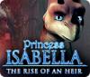Princess Isabella: The Rise of an Heir המשחק
