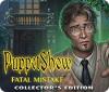 PuppetShow: Fatal Mistake Collector's Edition המשחק