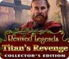 Revived Legends: Titan's Revenge Collector's Edition המשחק