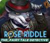 Rose Riddle: The Fairy Tale Detective game