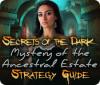 Secrets of the Dark: Mystery of the Ancestral Estate Strategy Guide המשחק
