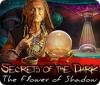 Secrets of the Dark: The Flower of Shadow המשחק