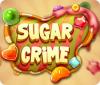 Sugar Crime המשחק