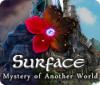Surface: Mystery of Another World המשחק