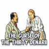 The Curse of the Thirty Denarii המשחק