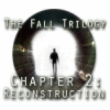 The Fall Trilogy Chapter 2: Reconstruction המשחק