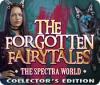 The Forgotten Fairy Tales: The Spectra World Collector's Edition המשחק