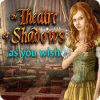 The Theatre of Shadows: As You Wish המשחק