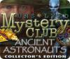 Unsolved Mystery Club: Ancient Astronauts Collector's Edition המשחק