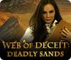 Web of Deceit: Deadly Sands המשחק